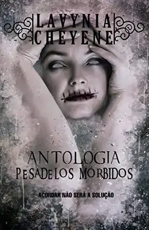Capa do livro Antologia Pesadelos Mórbidos - Lavynia Cheyene Marcolino Bretas