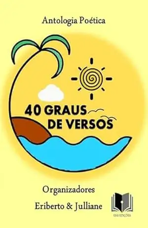 Antologia Poética 40 Graus De Versos – Vários Autores