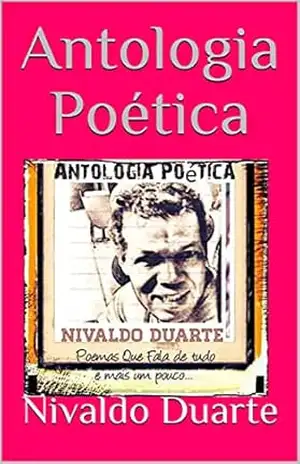 Antologia Poética – Nivaldo Duarte Antologia Poética – Nivaldo Duarte