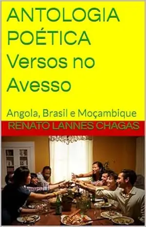 ANTOLOGIA POÉTICA Versos no Avesso: Angola, Brasil e Moçambique – RENATO  LANNES CHAGAS