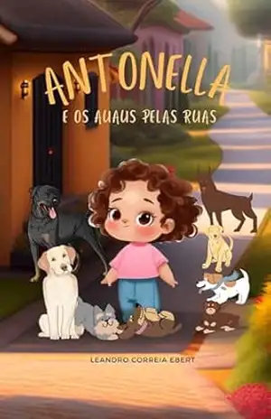 Antonella e os Auaus Pelas Ruas - Leandro Correia Ebert Antonella e os Auaus Pelas Ruas - Leandro Correia Ebert