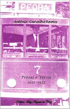 António Carvalho Ramos Prosas e versos 1921 – 1937 – António Carvalho Ramos António Carvalho Ramos Prosas e versos 1921 – 1937 – António Carvalho Ramos