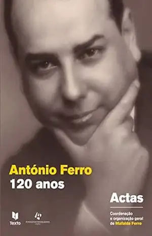 António Ferro. 120 anos depois. Actas – Vários