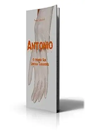 Antonio, o homem que limpava cadáveres – Renata Soltanovitch