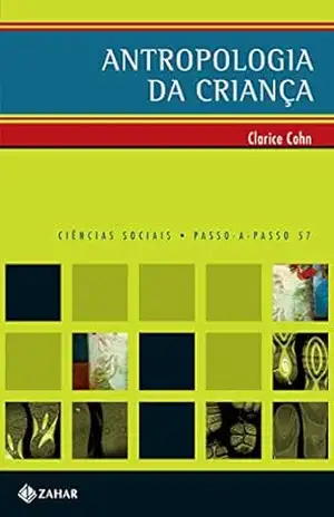 Antropologia da criança (PAP – Ciências sociais) – Clarice Cohn Antropologia da criança (PAP – Ciências sociais) – Clarice Cohn