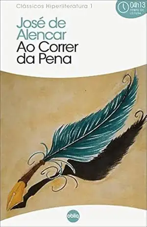 Ao Correr da Pena (Clássicos Hiperliteratura Livro 138) – José de Alencar