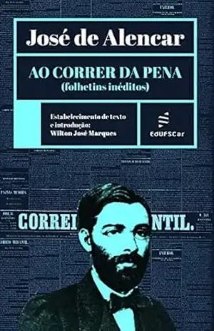 Ao correr da pena (folhetins inéditos) – José de Alencar