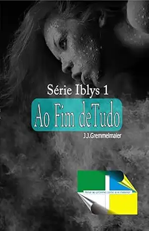 Ao Fim de Tudo (Iblys Livro 1) – João Jose Gremmelmaier