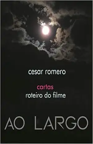 Ao Largo: Cartas – Roteiro de Filme – César Romero