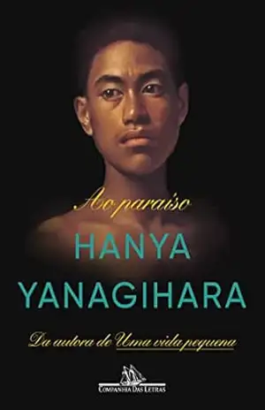 Capa do livro Ao paraíso - Hanya Yanagihara