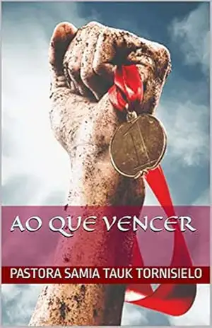 Ao que vencer – Pastora Samia Tauk Tornisielo Ao que vencer – Pastora Samia Tauk Tornisielo