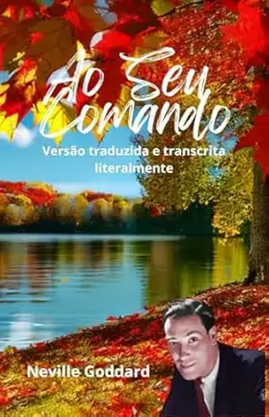 Ao Seu Comando: Tradução Literal Da Obra Original – Neville  Goddard