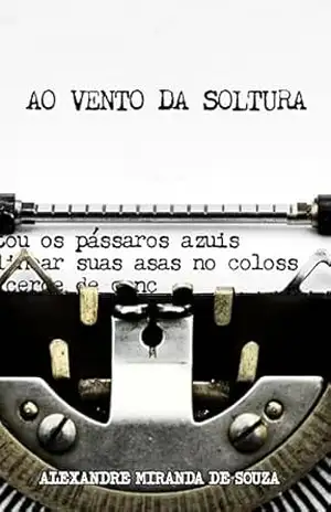 Capa do livro AO VENTO DA SOLTURA - ALEXANDRE MIRANDA  DE SOUZA