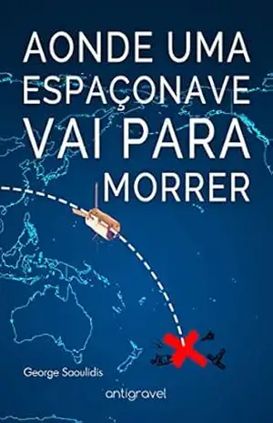 Aonde Uma Espaçonave Vai Para Morrer – George Saoulidis Aonde Uma Espaçonave Vai Para Morrer – George Saoulidis