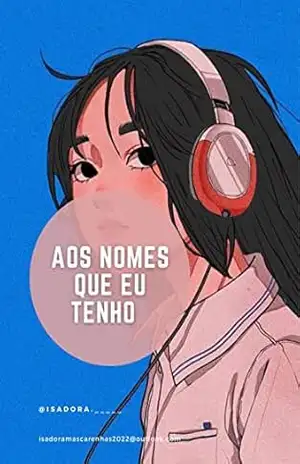 AOS NOMES QUE EU TENHO – Isadora Mascarenhas AOS NOMES QUE EU TENHO – Isadora Mascarenhas