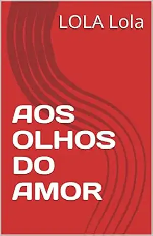 AOS OLHOS DO AMOR – LOLA Lola