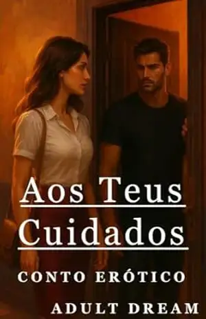 Capa do livro Aos Teus Cuidados – Conto Erótico (Explícito) (Adult Dream) - Adult Dream