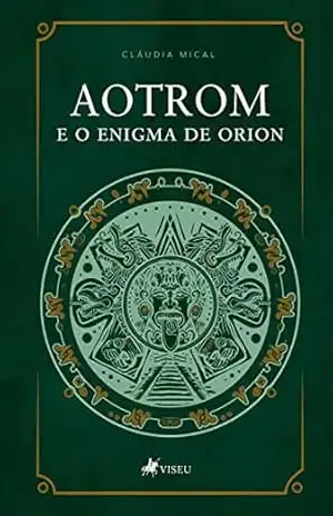 Aotrom e o Enigma de Orion – Claudia Mical Aotrom e o Enigma de Orion – Claudia Mical
