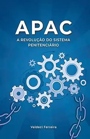 Capa do livro APAC: A revolução do sistema penitenciário - Valdeci Antônio Ferreira