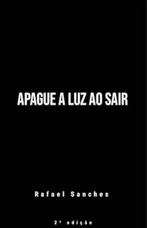 Apague a Luz ao Sair – Rafael Sanches Apague a Luz ao Sair – Rafael Sanches