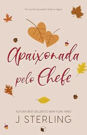 Apaixonada pelo Chefe (Divertindo–se no Feriado) – J. Sterling