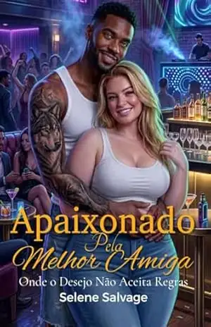 Apaixonado Pela Melhor Amiga: Onde o Desejo Não Aceita Regras – Selene Salvage Apaixonado Pela Melhor Amiga: Onde o Desejo Não Aceita Regras – Selene Salvage