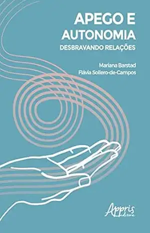 Apego e Autonomia: Desbravando Relações – Mariana Barstad Castro Neves