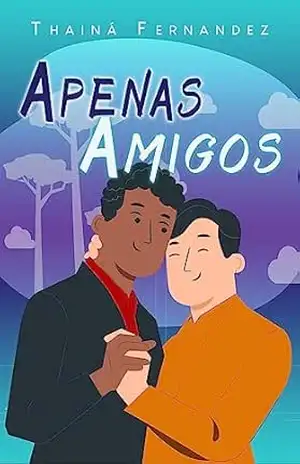 Capa do livro Apenas Amigos: Um conto de romance adolescente aquileano entre melhores amigos (Minha Vida Improvisada) - Thainá Fernandez