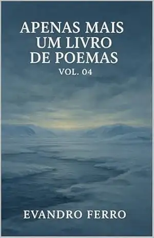 Capa do livro Apenas Mais Um Livro De Poemas Vol: 4 - Evandro  Ferro