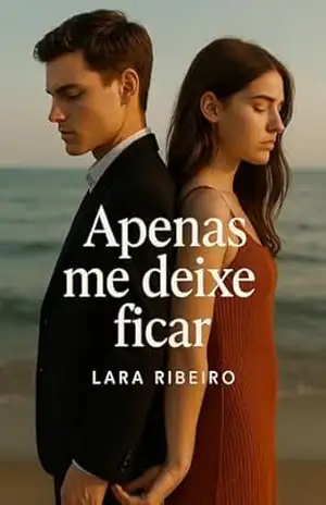 Apenas me deixe ficar – Lara Ribeiro