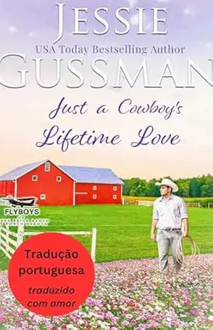Capa do livro Apenas o Amor de uma Vida de um Cowboy (Rancho Sweet Briar 11) (Portuguese – Sweet Briar Ranch) - Jessie Gussman