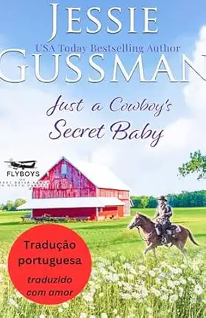Apenas o Bebê Secreto de um Cowboy (Rancho Sweet Briar 6) (Portuguese – Sweet Briar Ranch) – Jessie Gussman