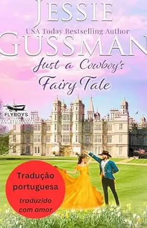 Apenas um Conto de Fadas de Cowboy (Rancho Sweet Briar 9) (Portuguese – Sweet Briar Ranch) – Jessie Gussman