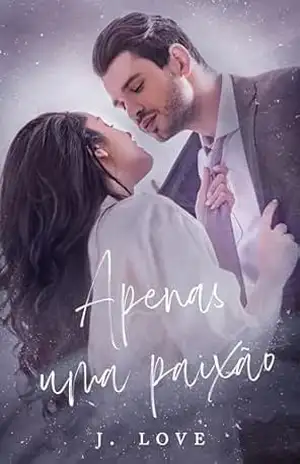 Apenas Uma Paixão – J.  Love
