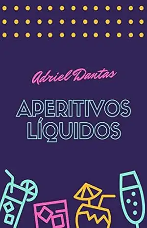 Aperitivos Líquidos – Adriel Dantas