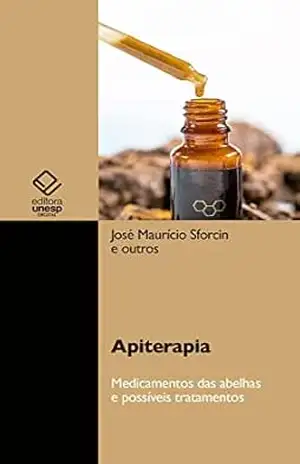 Capa do livro Apiterapia: medicamentos das abelhas e possíveis tratamentos - José Maurício Sforcin