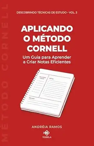 Capa do livro Aplicando o Método Cornell: Um guia para aprender a criar notas eficientes (Descobrindo Técnicas de Estudo) - Andréia Ramos