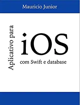 Baixar Aplicativo para iOS: usando Swift e database pdf, epub, mobi, eBook
