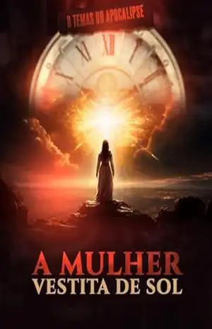 APOCALIPSE: A MULHER VESTIDA DE SOL – ANTONIO LUIZ NOGUEIRA