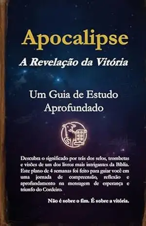 Capa do livro Apocalipse: A Revelação da Vitória: Um Guia de Estudo Aprofundado - Mário Augusto  Malanchino
