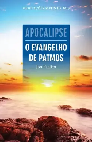 Capa do livro Apocalipse – O evangelho de Patmos – Meditações Matinais 2013 - Jon Paulien
