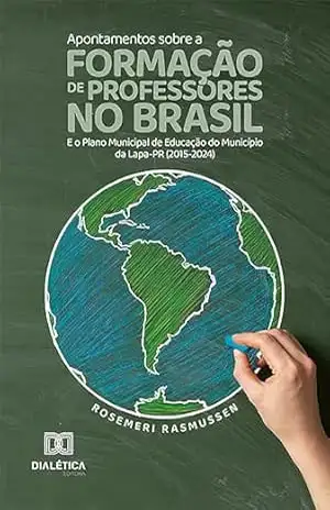 Capa do livro Apontamentos sobre a formação de professores no Brasil e o Plano Municipal de Educação do Município da Lapa–PR (2015–2024) - Rosemeri Rasmussen