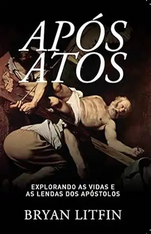 Após Atos – Bryan  Litfin