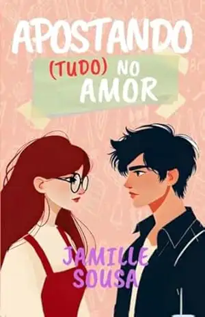 Apostando (tudo) no amor – JAMILLE SOUSA