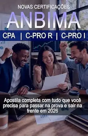 Capa do livro Apostila 3 em 1: Nova certificação ANBIMA: CPA, C–PRO R, C–PRO I - Lúcio J. Benfica