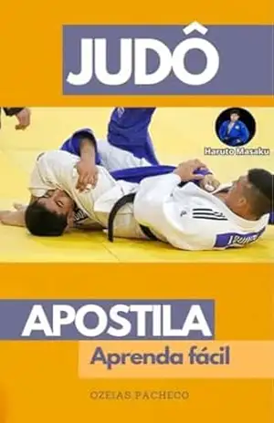 APOSTILA COMPLETA DE JUDÔ: Conteúdos exclusivos – Ozeias Pacheco APOSTILA COMPLETA DE JUDÔ: Conteúdos exclusivos – Ozeias Pacheco