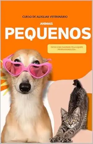 Capa do livro APOSTILA CURSO DE AUXILIAR VETERINÁRIO: ANIMAIS DE PEQUENO PORTE - ANDRÉ  SILVA