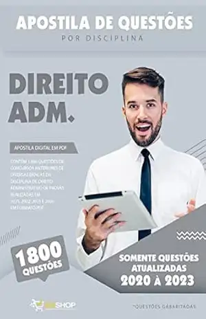 Apostila de 1.800 Questões de Direito Administrativo para Concursos – José Eduardo dos Santos Martins