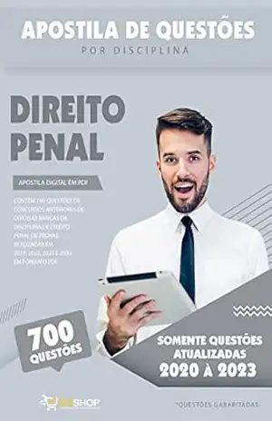Apostila de 700 Questões de Direito Penal para Concursos – José Eduardo dos Santos Martins