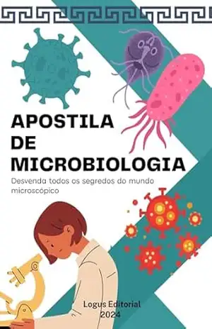 APOSTILA DE MICROBIOLOGIA: Os mistérios do mundo microscópico (Profissões Livro 2) – Editora Logus